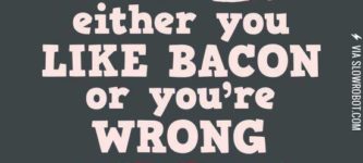 Bacon.