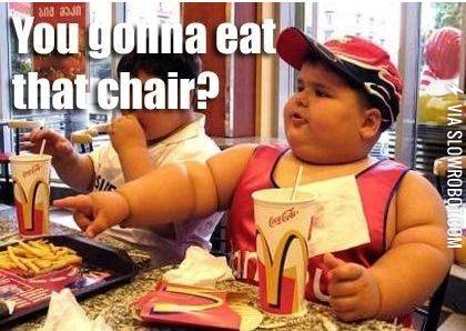 You+gonna+eat+that+chair%3F