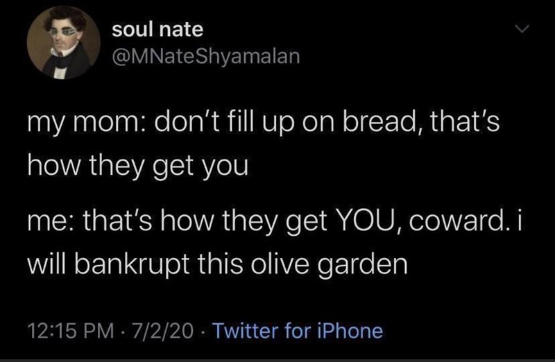 this+olive+garden+will+regret+the+day+they+gave+me+unlimited+breadsticks