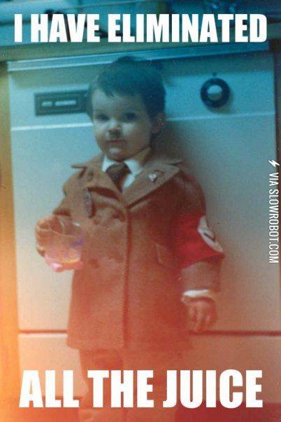 I+have+eliminated+all+of+the+juice%21