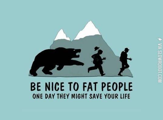 Be+nice+to+fat+people.