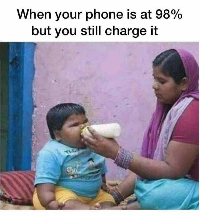 When+your+cellphone+is+at+98%25+but+you+still+charge+it