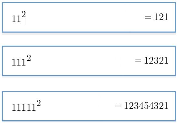 If+you+square+any+number+containing+just+1s%2C+the+answer+will+be+counting+up+the+amount+of+1s+and+counting+down+after.