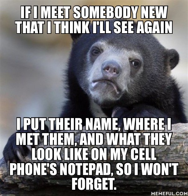 I+have+an+awful+memory+when+it+comes+to+people.