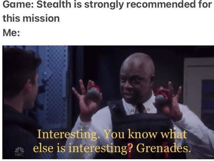 stealth+is+useless+when+you+have+grenades