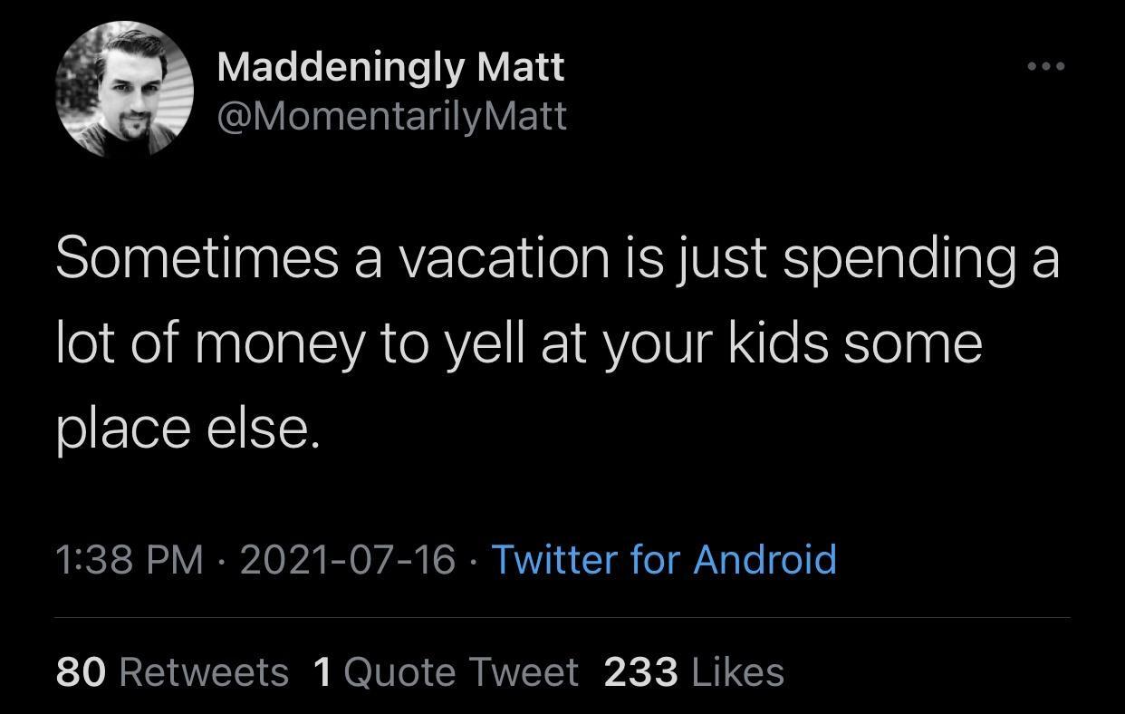 every+vacation+once+you+have+kids