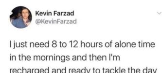 i+just+need+8-12+hours+of+alone+time+in+the+morning