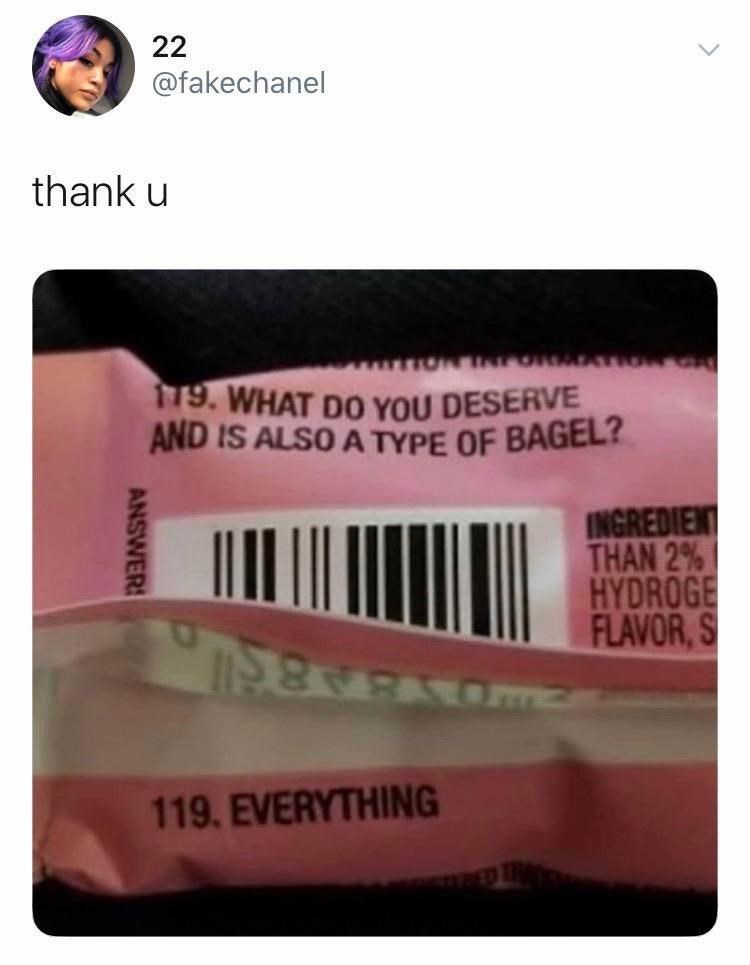 everything+is+what+you+deserve+and+is+also+a+type+of+bagel
