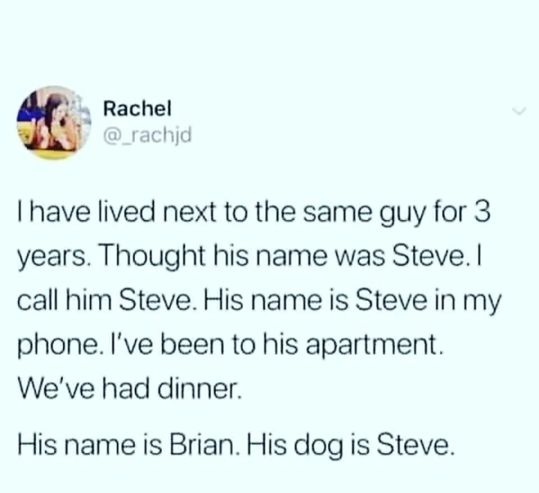 his+name+wasn%26%238217%3Bt+steve.+his+dog%26%238217%3Bs+name+was+steve