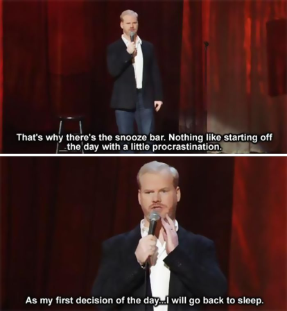 no+better+way+to+start+the+day+then+by+putting+of+the+start+of+the+day