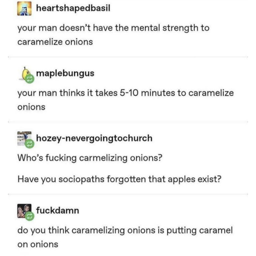 make+sure+you+hit+up+the+caramelized+onion+booth+at+the+next+state+fair