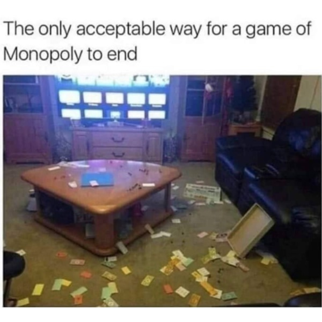there+is+never+a+civil+ending+to+a+game+of+monopoly