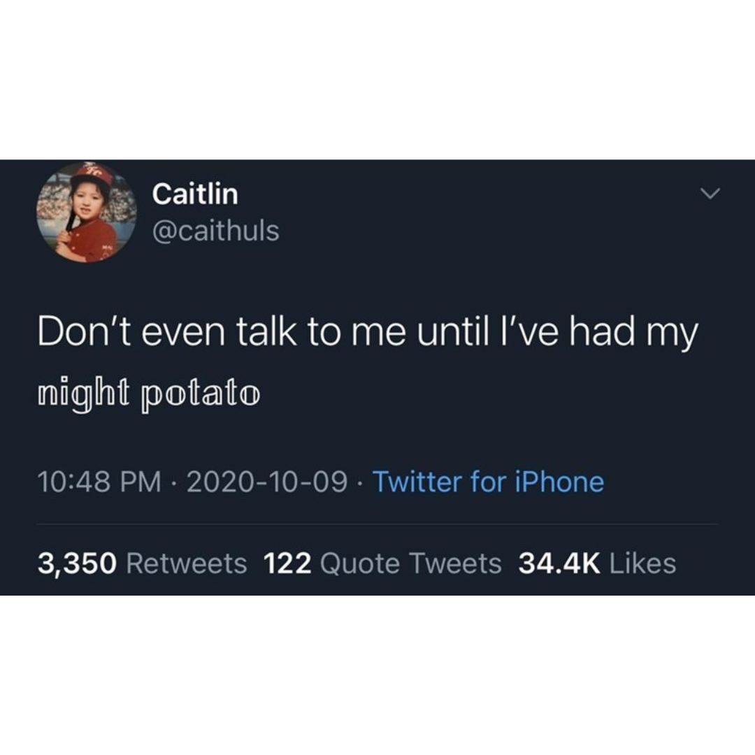 night+potato+always+comes+before+talk