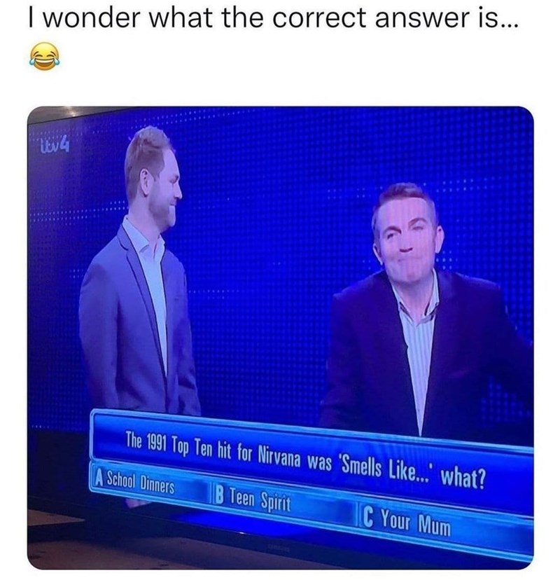 smells+like+teen+school+dinners.+funal+answer