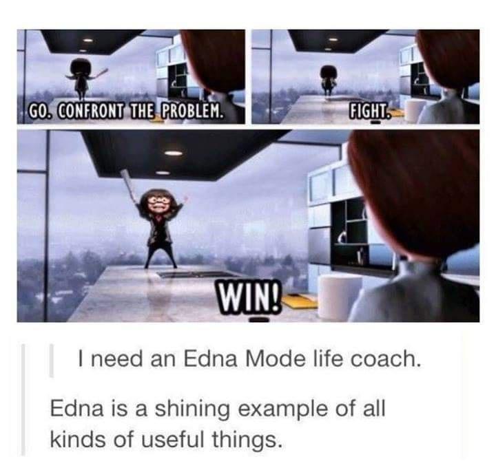 we+all+need+an+edna+in+our+lives