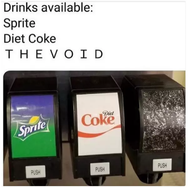 ah%2C+the+void%2C+my+favorite+soda
